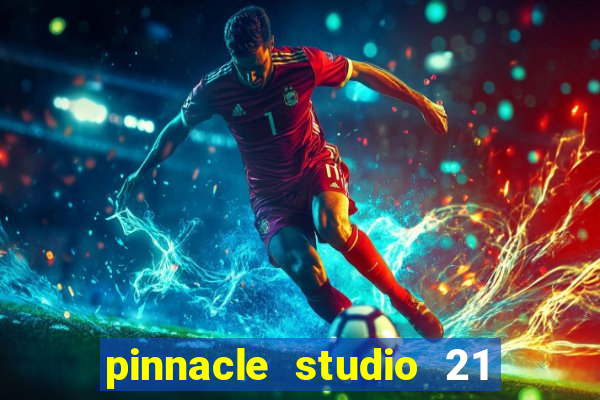 pinnacle studio 21 ultimate download crackeado